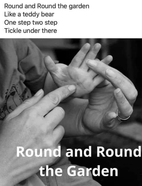 This brought back some memories. Round and Round the Garden like a Teddy Bear, One Step Two Step Tickle Under There.  X..png